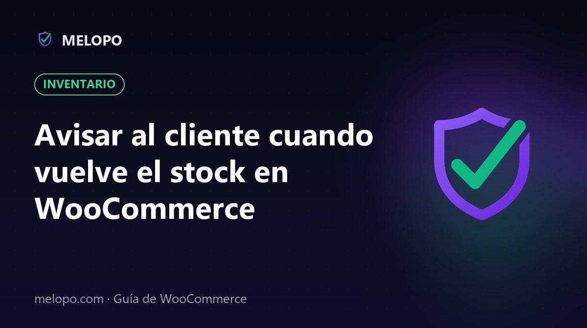 Avisar al cliente cuando vuelve el stock en WooCommerce