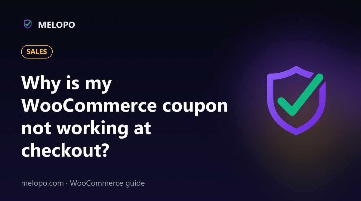 Why is my WooCommerce coupon not working at checkout?