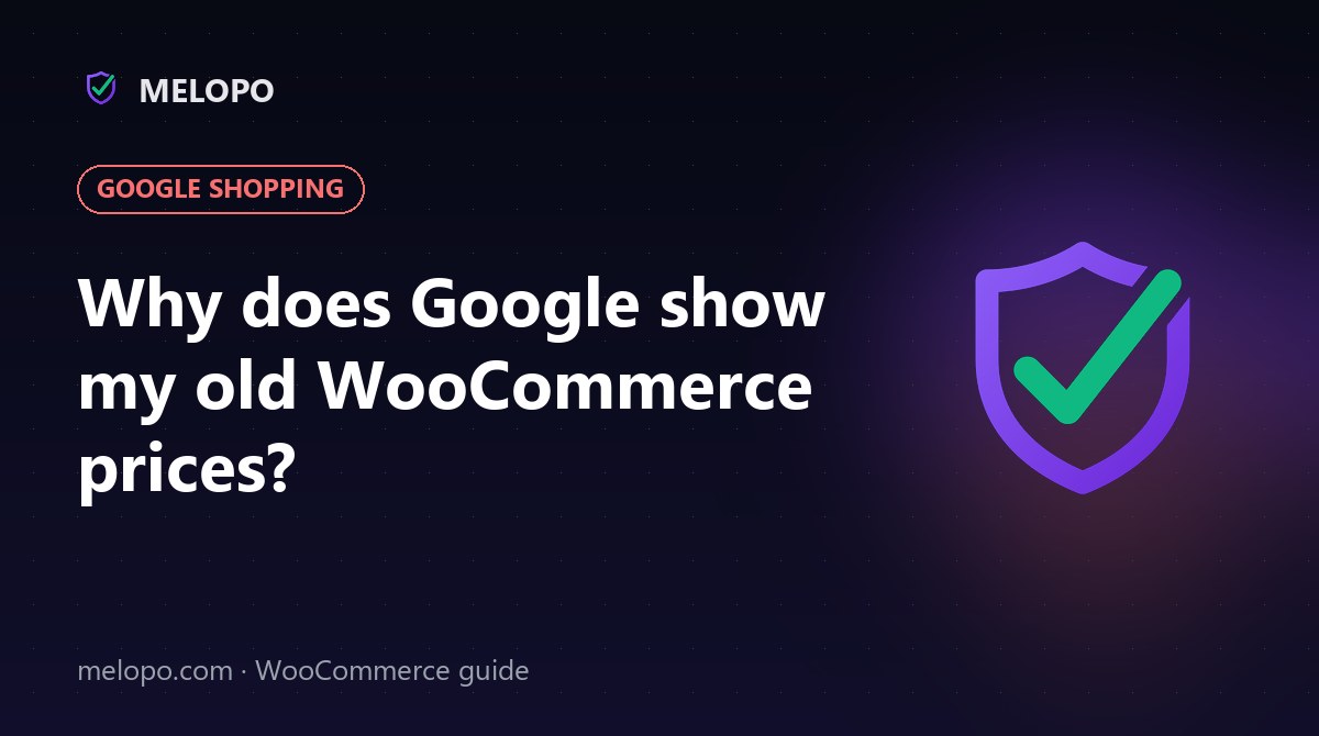 Why does Google show my old WooCommerce prices?