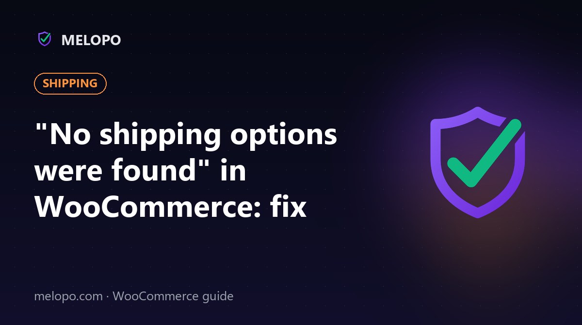 "No shipping options were found" in WooCommerce: fix
