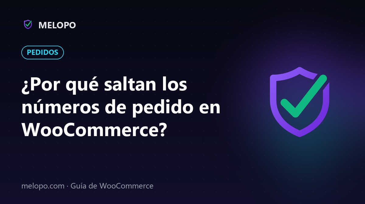 ¿Por qué saltan los números de pedido en WooCommerce?