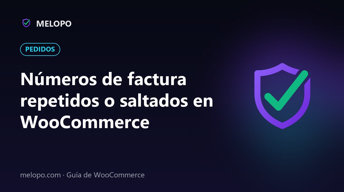 Números de factura repetidos o saltados en WooCommerce