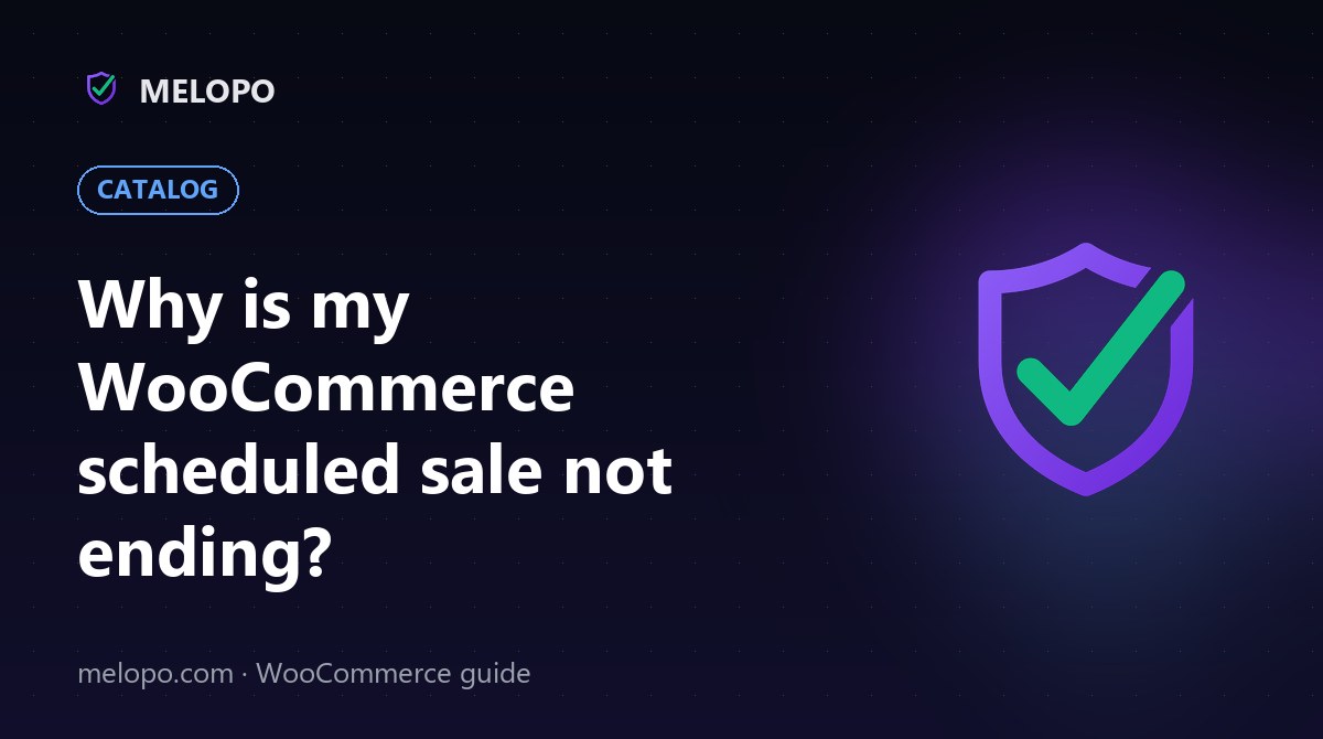 Why is my WooCommerce scheduled sale not ending?